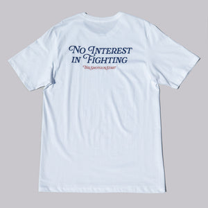The Shotgun Start No Interest In Fighting T-Shirt - White